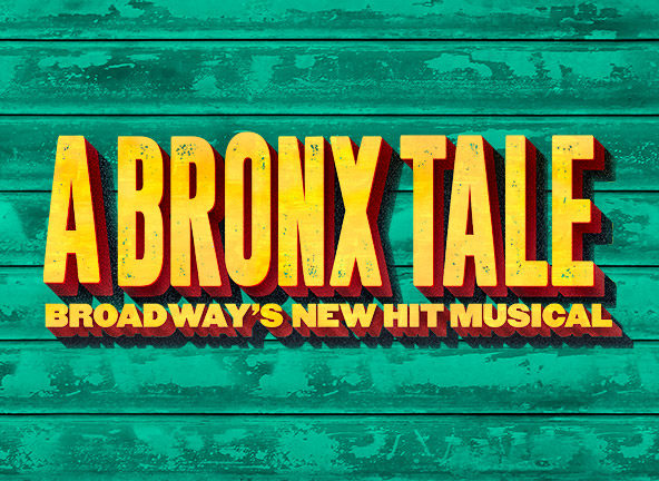 A Bronx Tale, Broadway's New Hit Musical; Yellow block letters on green painted boards background