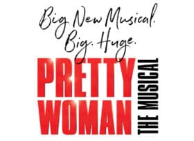 Pretty Woman: The Musical at the Orpheum Theatre in Minneapolis | February 22-27, 2022