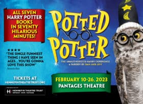 Potted Potter at Pantages Theatre in Minneapolis, Minnesota on February 10 - 26, 2023.