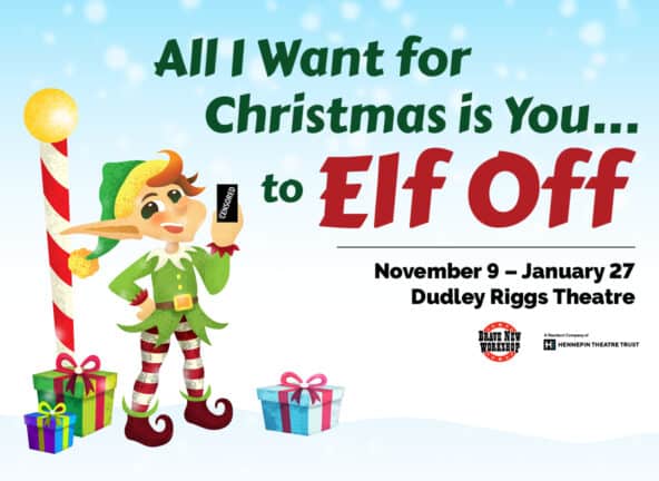 All I Want for Christmas is You... to Elf Off by Brave New Workshop